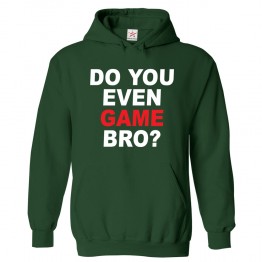 Do You Even Game Bro Gamers Kids & Adults Unisex Hoodie